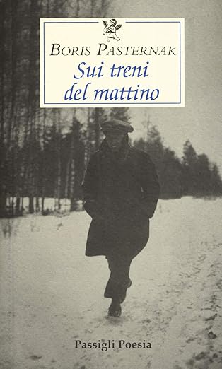 Boris Pasternak Sui treni del mattino